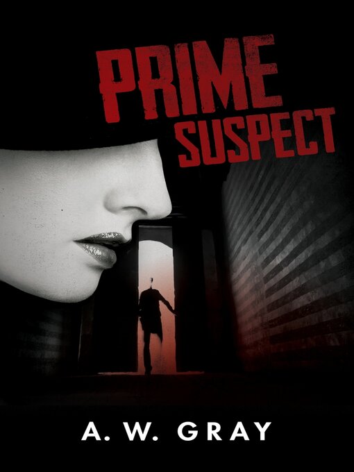 Title details for Prime Suspect by A. W. Gray - Available